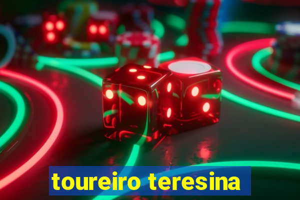 toureiro teresina